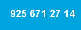 925 671 27 14
